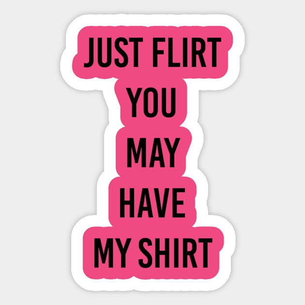 flirt my shirt Sticker by ilovemyshirt